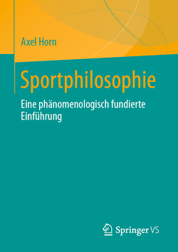 Sportphilosophie von Horn,  Axel