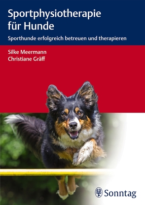 Sportphysiotherapie für Hunde von Gräff,  Christiane, Meermann,  Silke