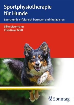 Sportphysiotherapie für Hunde von Gräff,  Christiane, Meermann,  Silke