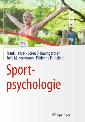 Sportpsychologie von Baumgärtner,  Sören Daniel, Ennigkeit,  Fabienne, Hänsel,  Frank, Kornmann,  Julia, Lay,  Martin