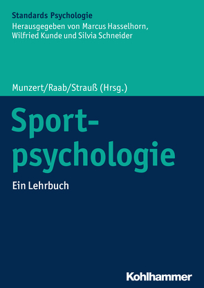 Sportpsychologie von Dreiskämper,  Dennis, Elbe,  Anne-Marie, Fuchs,  Reinhard, Furley,  Phillip, Hagemann,  Norbert, Hasselhorn,  Marcus, Hegele,  Matthias, Klaperski,  Sandra, Kleinert,  Jens, Köhler,  Axel, Kunde,  Wilfried, Loffing,  Florian, Memmert,  Daniel, Munzert,  Jörn, Pels,  Fabian, Raab,  Markus, Schneider,  Silvia, Schorer,  Jörg, Sieber,  Vanda, Staufenbiel,  Kathrin, Strauss,  Bernd, Tietjens,  Maike, Werner,  Karsten, Wunsch,  Kathrin, Zentgraf,  Karen