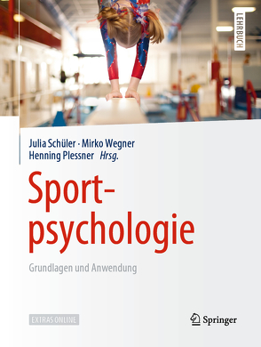 Sportpsychologie von Plessner,  Henning, Schüler,  Julia, Wegner,  Mirko