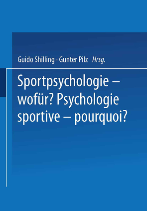 Sportpsychologie — wofür? / Psychologie sportive — pourquoi? von PILZ, SCHILLING
