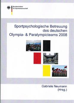 Sportpsychologische Betreuung des deutschen Olympia- & Paralympicteams 2008 von Neumann,  Gabriele