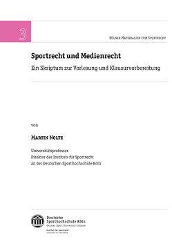 Sportrecht und Medienrecht von Nolte,  Prof. Dr. Martin