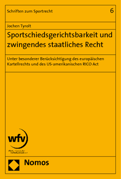 Sportschiedsgerichtsbarkeit und zwingendes staatliches Recht von Tyrolt,  Jochen