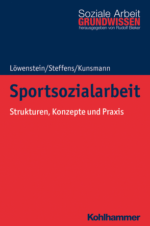 Sportsozialarbeit von Bieker,  Rudolf, Kunsmann,  Julie, Löwenstein,  Heiko, Steffens,  Birgit