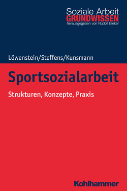Sportsozialarbeit von Bieker,  Rudolf, Kunsmann,  Julie, Löwenstein,  Heiko, Steffens,  Birgit