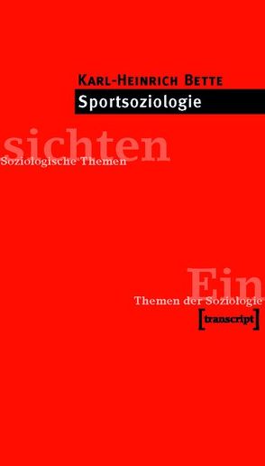 Sportsoziologie von Bette,  Karl-Heinrich