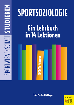 Sportsoziologie von Mayer,  Jochen, Seiberth,  Klaus, Thiel,  Ansgar