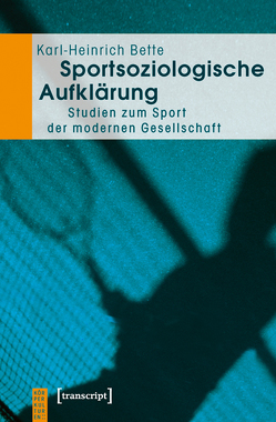 Sportsoziologische Aufklärung von Bette,  Karl-Heinrich