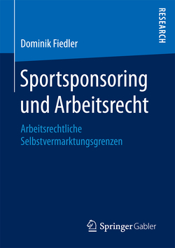Sportsponsoring und Arbeitsrecht von Fiedler,  Dominik
