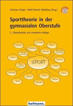 Sporttheorie in der gymnasialen Oberstufe von Kröger,  Christian, Miethling,  Wolf-Dietrich
