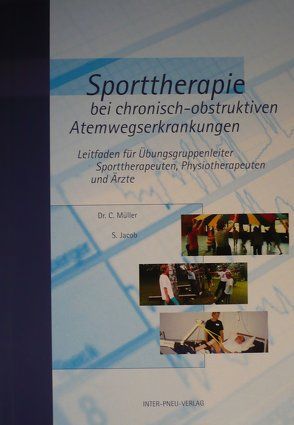 Sporttherapie bei chronisch-obstruktiven Atemwegeserkrankungen von Jacob,  Sabine, Müller,  Christian