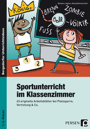 Sportunterricht im Klassenzimmer – Grundschule von Bemmerlein,  Georg, Jaglarz,  Barbara