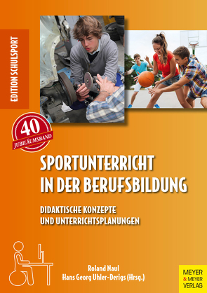 Sportunterricht in der Berufsbildung von Naul,  Roland, Uhler-Derigs,  Hans Georg