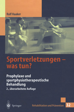 Sportverletzungen — was tun? von Brauckmann-Berger,  J., Eickhoff,  U, Fecher,  K., Gellrich,  B., Haaker,  C., Haaker,  Rolf, Kielich,  T., Kisters,  W., Krämer,  J., Schunck,  J., Wittenberg,  R.-H.