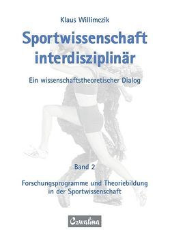Sportwissenschaft interdisziplinär – Ein wissenschaftstheoretischer Dialog (Gesamtwerk) von Willimczik,  Klaus