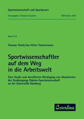 Sportwissenschaftler auf dem Weg in die Arbeitswelt von Dietrich,  Knut, Thiele,  Thomas, Timmermann,  Jan P