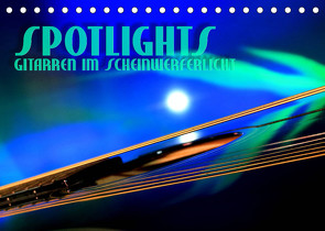 SPOTLIGHTS – Gitarren im Scheinwerferlicht (Tischkalender 2022 DIN A5 quer) von Bleicher,  Renate