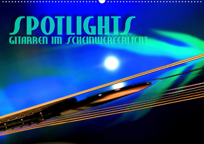 SPOTLIGHTS – Gitarren im Scheinwerferlicht (Wandkalender 2021 DIN A2 quer) von Bleicher,  Renate