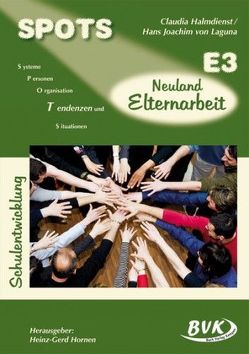 SPOTS Schulentwicklung Band E3 von Halmdienst,  Claudia, Hornen,  Heinz-Gerd, Laguna,  Hans Joachim von