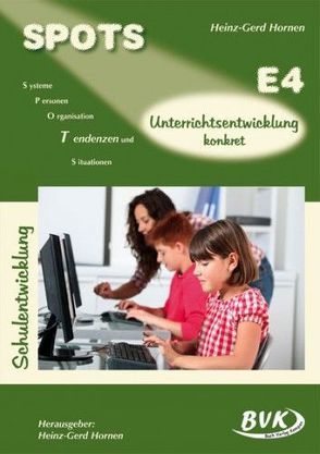 SPOTS Schulentwicklung Band E4 von Hornen,  Heinz-Gerd
