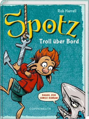 Spotz (Bd. 3) – Troll über Bord! von Haefs,  Gabriele, Harrell,  Rob