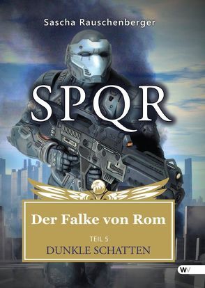 SPQR – Der Falke von Rom von Rauschenberger,  Sascha