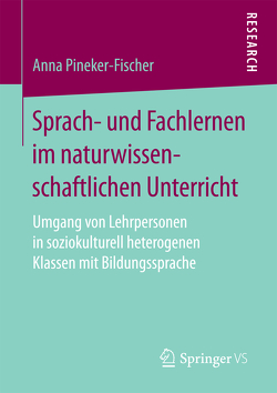 Sprach- und Fachlernen im naturwissenschaftlichen Unterricht von Pineker-Fischer,  Anna