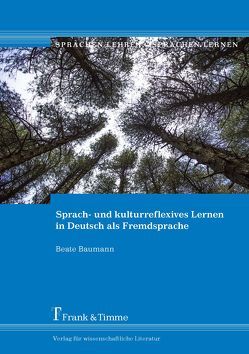 Sprach- und kulturreflexives Lernen in Deutsch als Fremdsprache von Baumann,  Beate