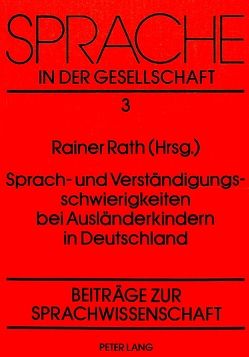 Sprach- und Verständigungsschwierigkeiten bei Ausländerkindern in Deutschland von Rath,  Rainer