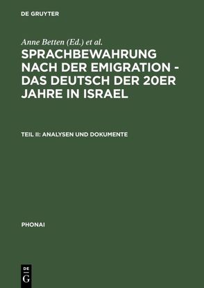 Sprachbewahrung nach der Emigration – das Deutsch der 20er Jahre in Israel / Analysen und Dokumente von Betten,  Anne, Dannerer,  Monika, Du-nour,  Miryam