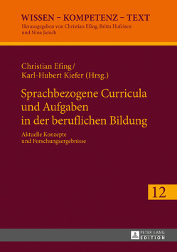 Sprachbezogene Curricula und Aufgaben in der beruflichen Bildung von Efing,  Christian, Kiefer,  Karl-Hubert