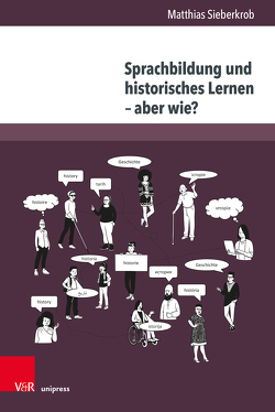 Sprachbildung und historisches Lernen – aber wie? von Sieberkrob,  Matthias