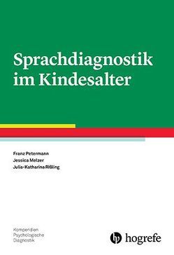 Sprachdiagnostik im Kindesalter von Melzer,  Jessica, Petermann,  Franz, Rißling,  Julia-Katharina