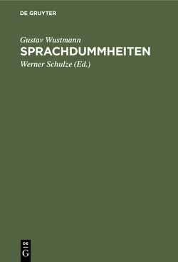 Sprachdummheiten von Schulze,  Werner, Wustmann,  Gustav