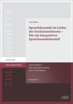 Sprachdynamik im Lichte der Evolutionstheorie – Für ein integratives Sprachwandelmodell von Bülow,  Lars