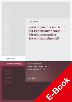 Sprachdynamik im Lichte der Evolutionstheorie – für ein integratives Sprachwandelmodell von Bülow,  Lars
