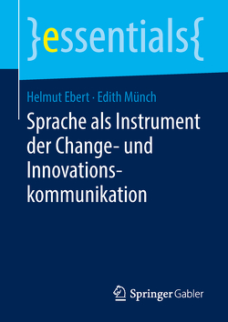 Sprache als Instrument der Change- und Innovationskommunikation von Ebert,  Helmut, Münch,  Edith