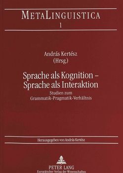 Sprache als Kognition – Sprache als Interaktion von Kertész,  András