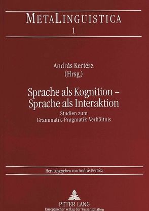 Sprache als Kognition – Sprache als Interaktion von Kertész,  András