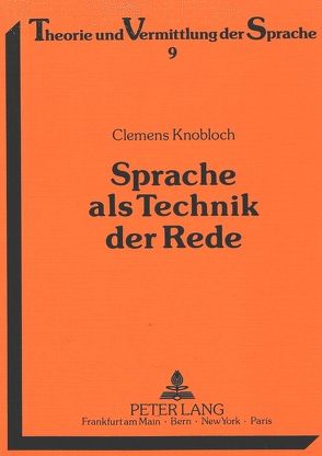 Sprache als Technik der Rede von Knobloch,  Clemens