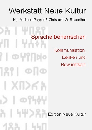Sprache beherrschen von Neue Kultur,  Werkstatt, Poggel,  Andreas, Rosenthal,  Christoph W.