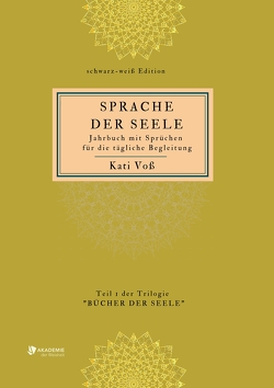 SPRACHE DER SEELE (schwarz-weiß-Edition) von Voss,  Kati