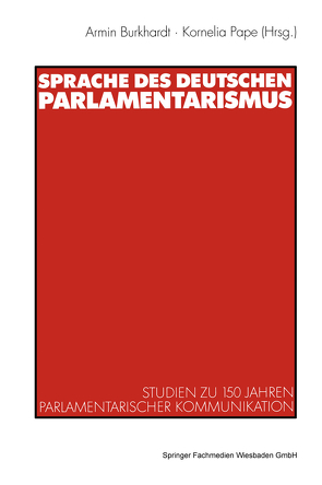 Sprache des deutschen Parlamentarismus von Burkhardt,  Armin, Pape,  Kornelia