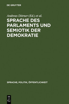 Sprache des Parlaments und Semiotik der Demokratie von Dörner,  Andreas, Vogt,  Ludgera