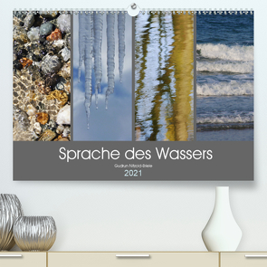 Sprache des Wassers (Premium, hochwertiger DIN A2 Wandkalender 2021, Kunstdruck in Hochglanz) von Nitzold-Briele,  Gudrun
