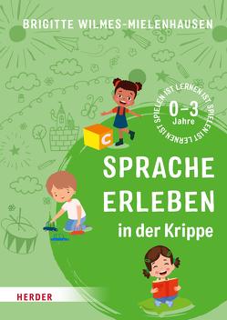 Sprache erleben in der Krippe von Wilmes-Mielenhausen,  Brigitte