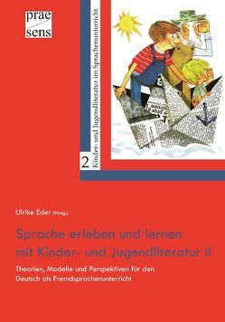 Sprache erleben und lernen mit Kinder- und Jugendliteratur II von Eder,  Ulrike